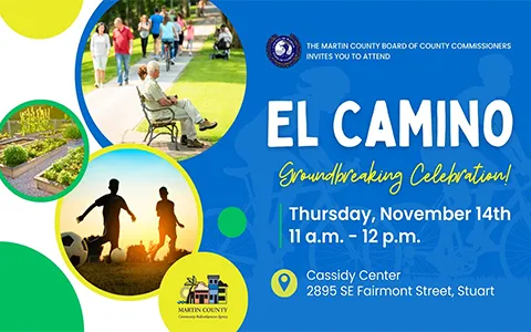 El Camino Groundbreaking Celebration, Thursday, November 14, 2024, from 11 AM to 12 PM at the Cassidy Center, 2895 SE Fairmont Street, Stuart